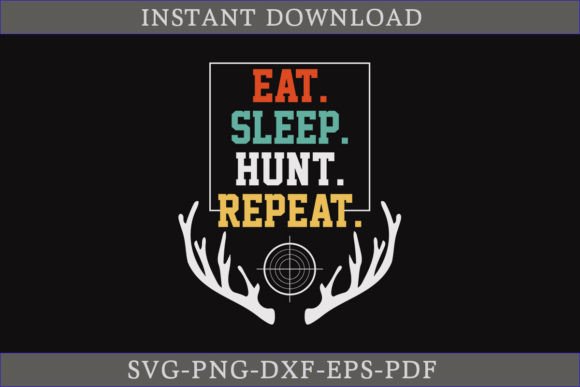 Eat Sleep Hunt Repeat Hunting Shirt SVG