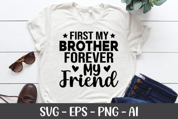 First My Brother Forever My Friend SVG