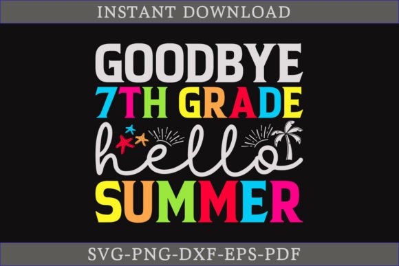 Goodbye 7th Grade Hello Summer Shirt SVG