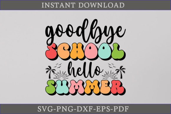 Goodbye School Hello Summer Retro SVG