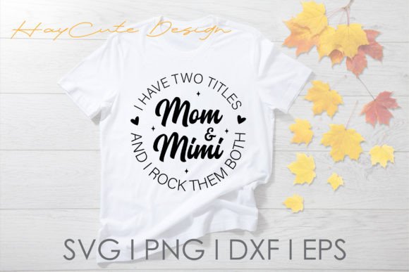 I Have Two Titles Mom and Mimi Svg Png