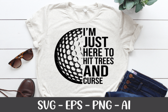 I m Just Here to Hit Trees and Curse SVG