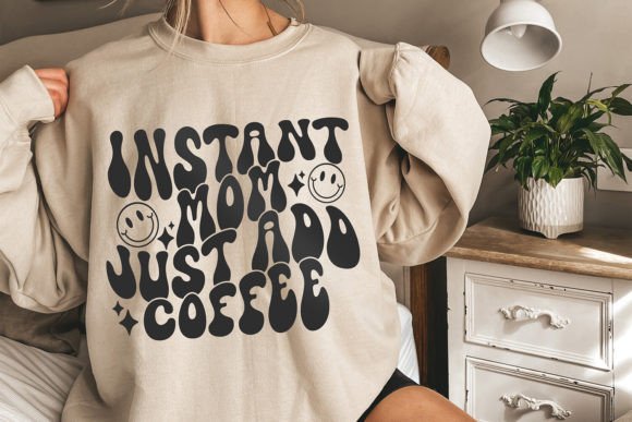 Instant Mom Just Add Coffee SVG File
