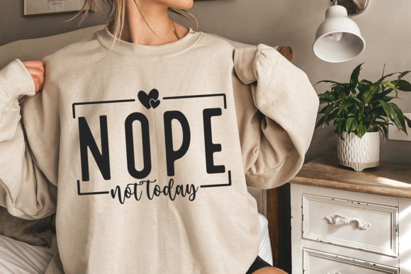 Nope Not Today SVG, Funny Quotes SVG